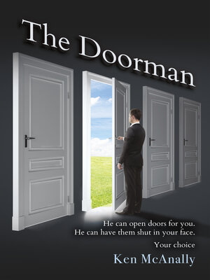 cover image of The Doorman.: He Can Open Doors for You. He Can Have Them Shut in Your Face. Your Choice